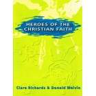Heroes Of The Christian Faith by Clare Richards & Donald Melvin